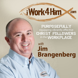 iWork4Him Podcast with Jim Brangenberg